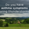 do-you-have-asthma-symptoms-during-thunderstorms