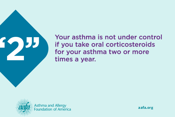 asthma peak week your asthma is not controlled if you take oral corticosteroids two or more times each year