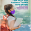 COVID-19 and Asthma Toolkit for Schools: COVID-19 and Asthma Toolkit for Schools