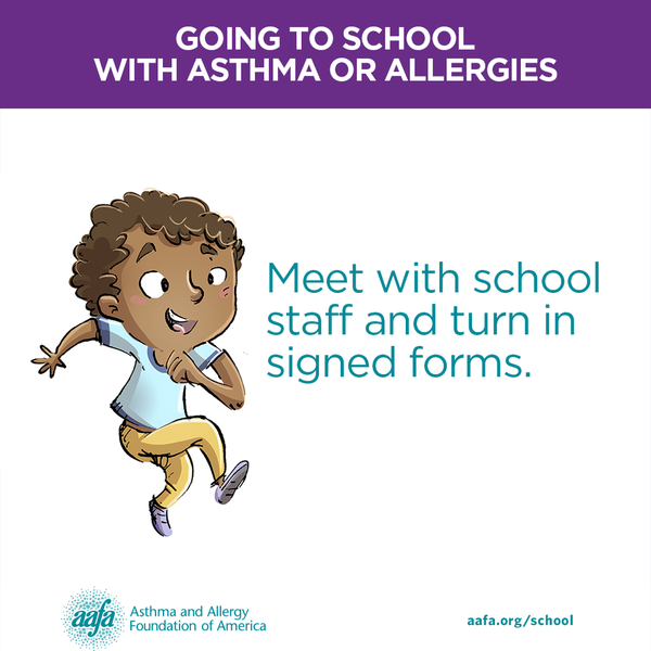 Meet with school staff to turn in signed forms for your child with asthma or food allergies
