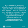 A picture of a quote that says: Poor indoor air quality in schools has been a longstanding issue for the 6 million children with asthma. Clean air in schools and safe learning environments for all children cannot wait.: A picture of a quote that says: Poor indoor air quality in schools has been a longstanding issue for the 6 million children with asthma. Clean air in schools and safe learning environments for all children cannot wait.